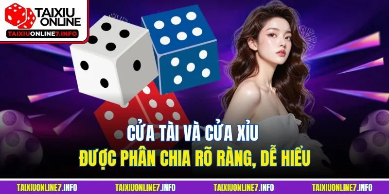 Cửa tài và cửa xỉu được phân chia rõ ràng, dễ hiểu