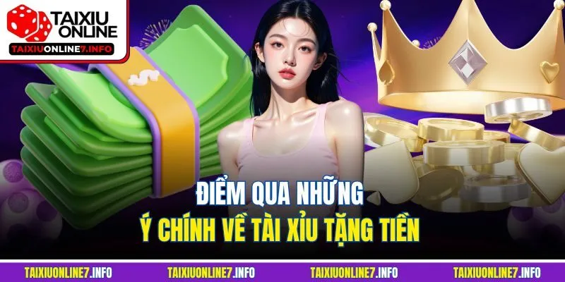 Điểm qua những ý chính về tài xỉu tặng tiền