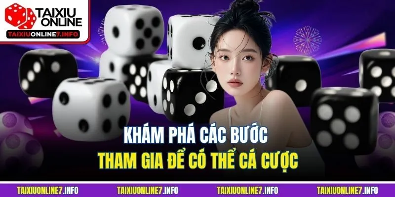 Khám phá các bước tham gia để có thể cá cược