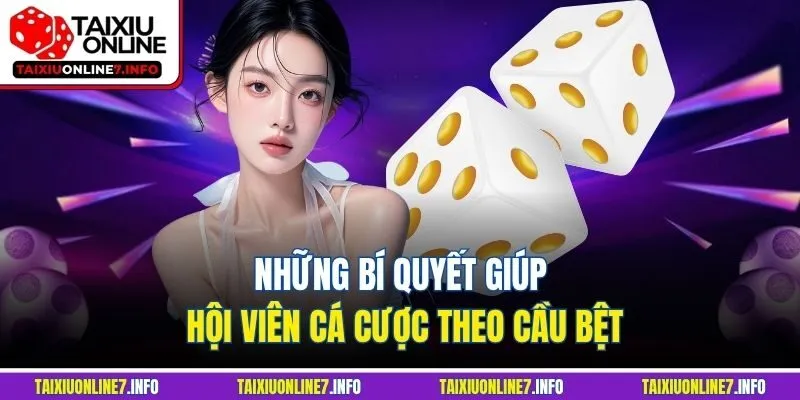 Những bí quyết giúp hội viên cá cược theo cầu bệt