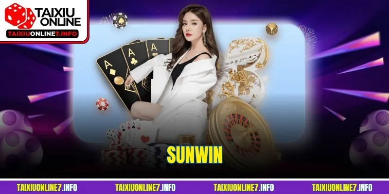 Sunwin - Thiên Đường Cá Cược Được Săn Lùng Nhất Năm 2025