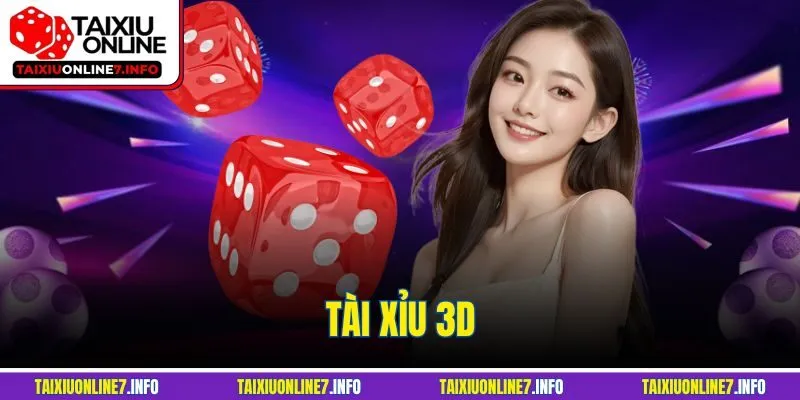 Tài Xỉu 3D – Khám Phá Game Cá Cược Hot Nhất Hiện Nay