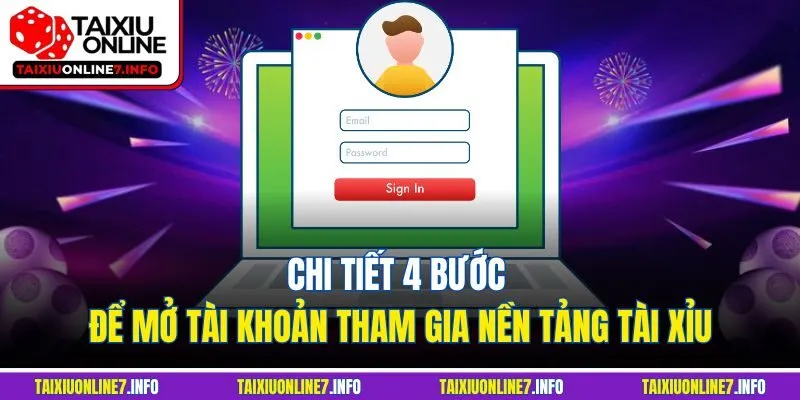 Chi tiết 4 bước để mở tài khoản tham gia nền tảng Tài Xỉu